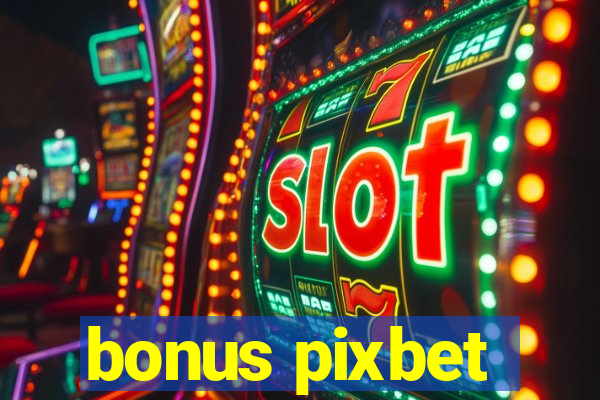 bonus pixbet