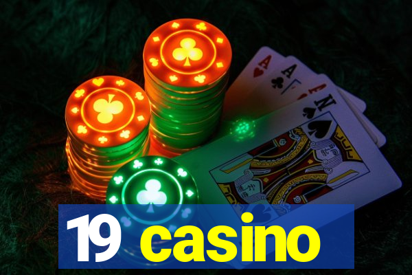 19 casino