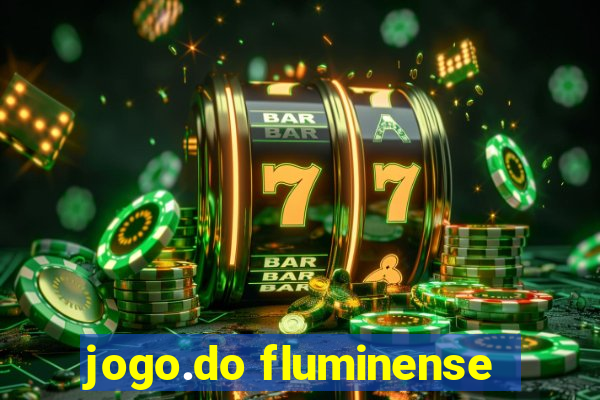 jogo.do fluminense