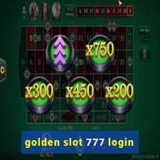 golden slot 777 login