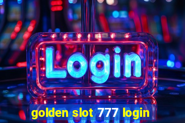 golden slot 777 login