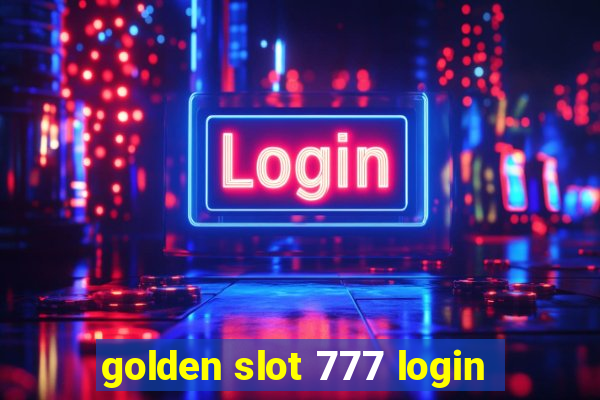 golden slot 777 login