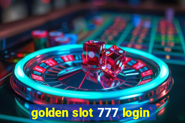 golden slot 777 login