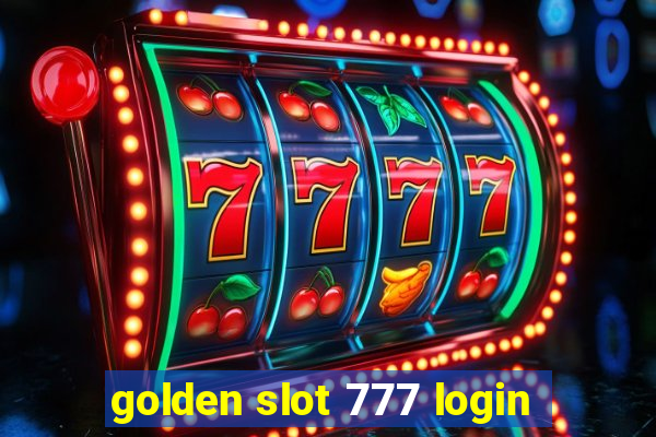 golden slot 777 login