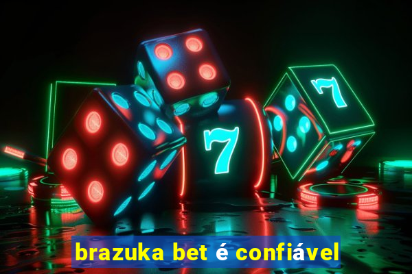 brazuka bet é confiável