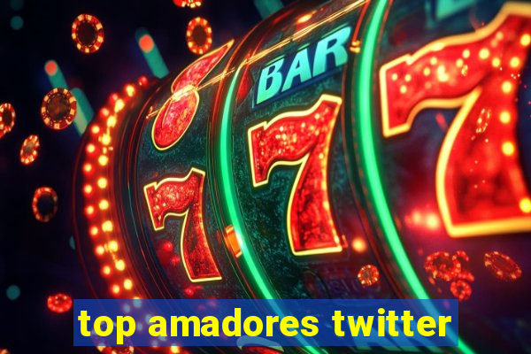 top amadores twitter