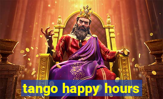 tango happy hours