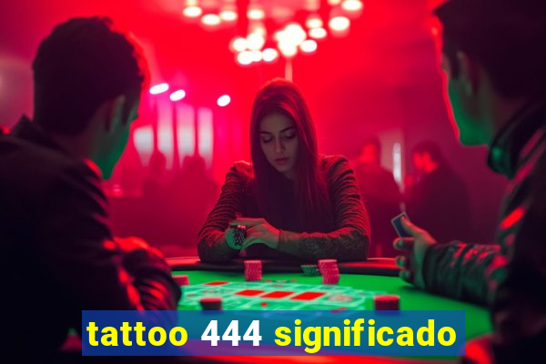 tattoo 444 significado