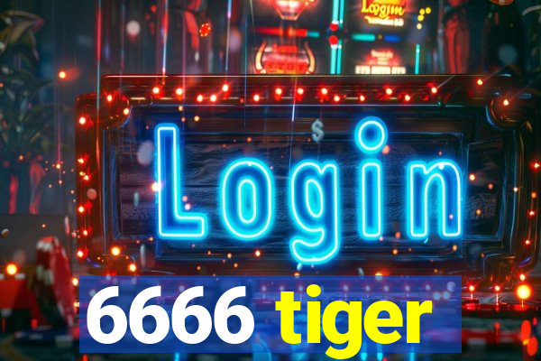 6666 tiger