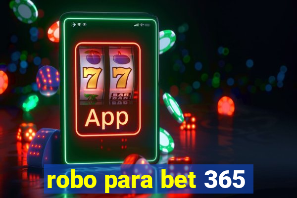 robo para bet 365