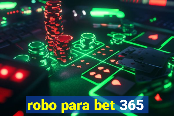 robo para bet 365