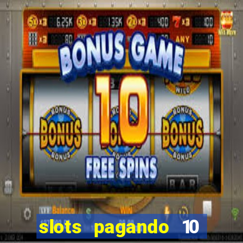 slots pagando 10 no cadastro facebook