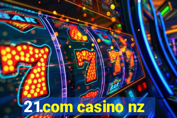 21.com casino nz