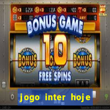 jogo inter hoje onde ver