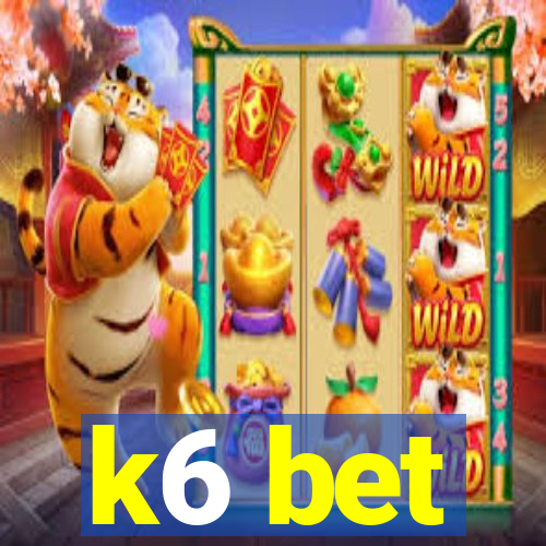 k6 bet