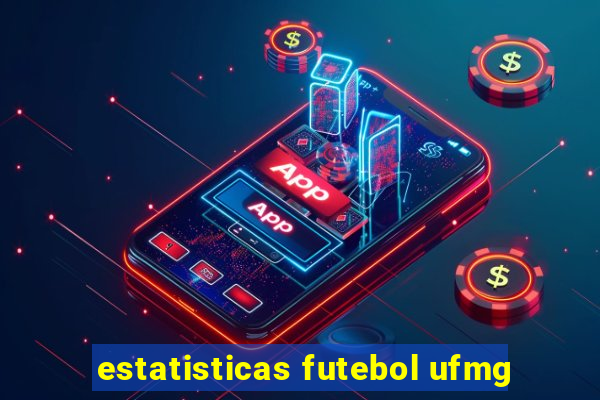 estatisticas futebol ufmg