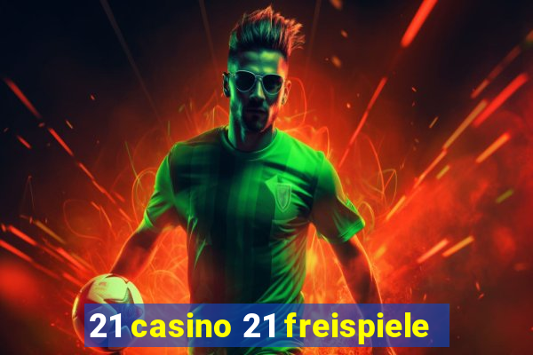 21 casino 21 freispiele