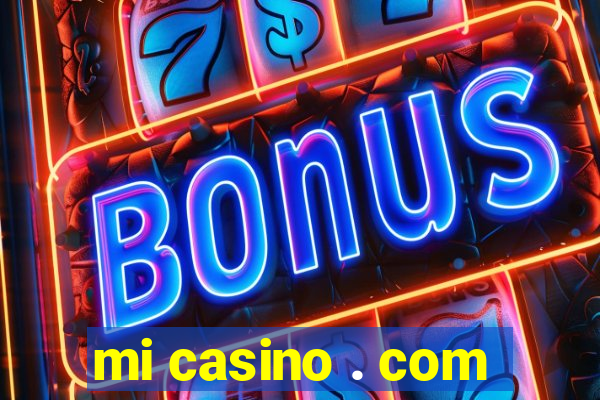 mi casino . com