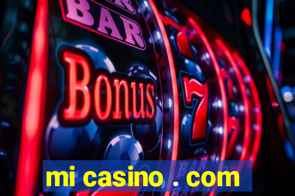 mi casino . com