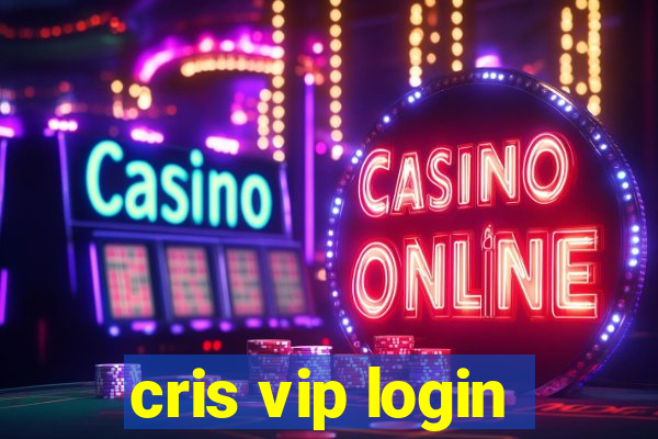 cris vip login