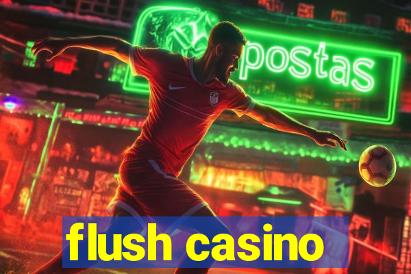 flush casino