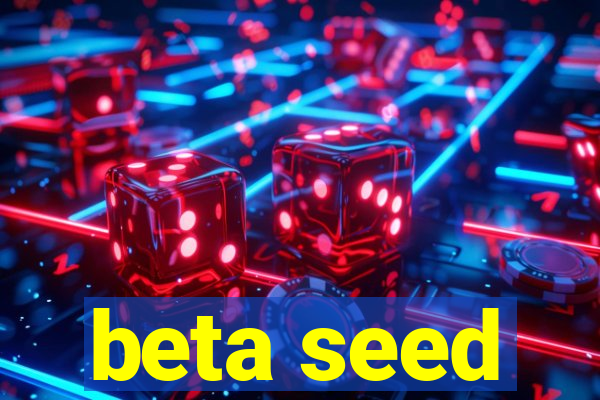 beta seed