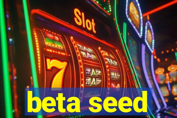 beta seed