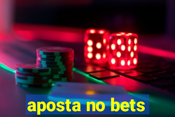 aposta no bets