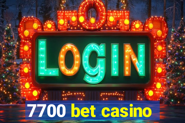 7700 bet casino