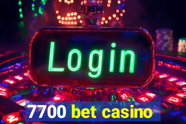 7700 bet casino