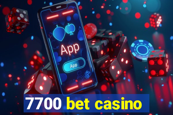 7700 bet casino