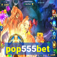 pop555bet