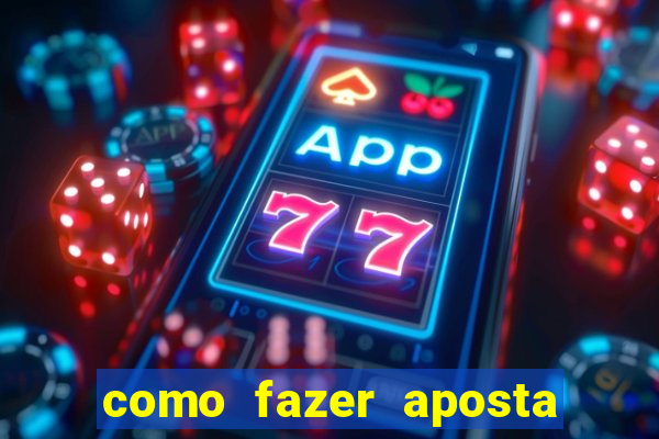 como fazer aposta de jogo de futebol