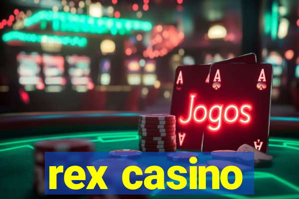 rex casino