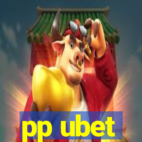 pp ubet