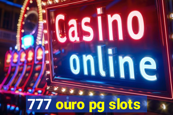 777 ouro pg slots