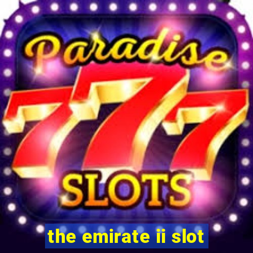 the emirate ii slot