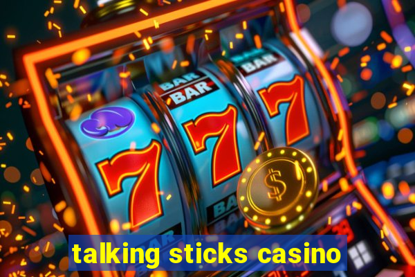 talking sticks casino