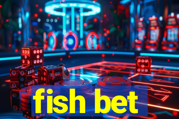 fish bet