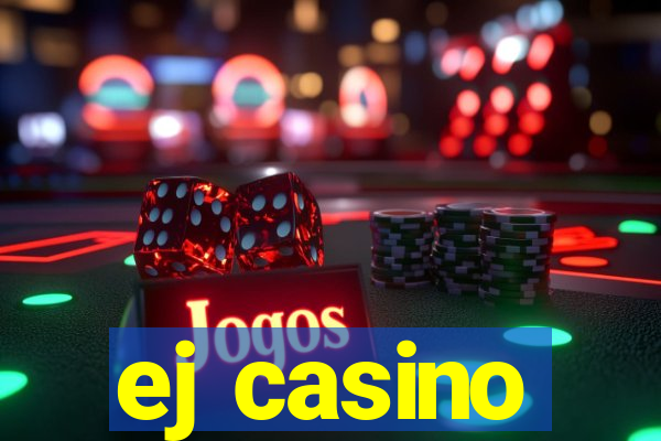 ej casino