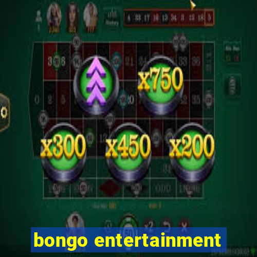 bongo entertainment