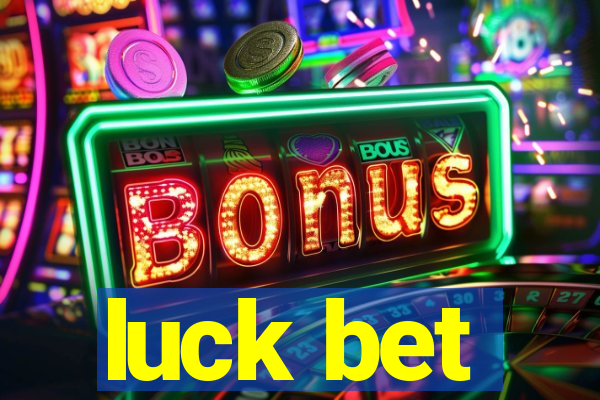 luck bet