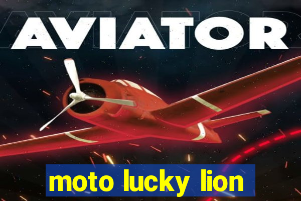 moto lucky lion