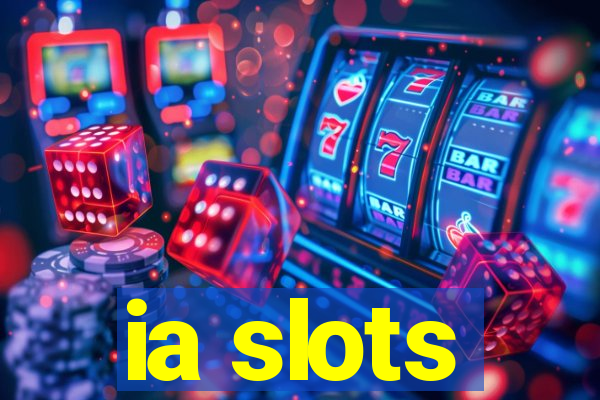 ia slots