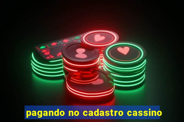 pagando no cadastro cassino