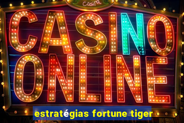 estratégias fortune tiger