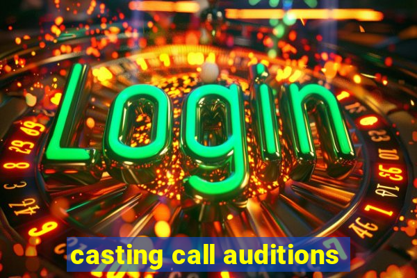 casting call auditions