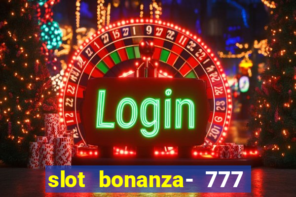 slot bonanza- 777 vegas casino