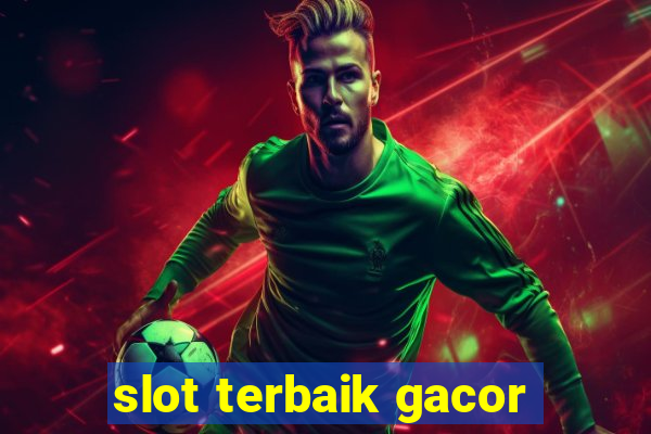 slot terbaik gacor