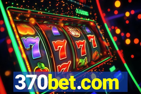 370bet.com